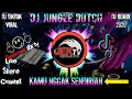 Download Lagu #Viral DJ JUNGLE DUTCH KAMU NGGAK SENDIRIAN