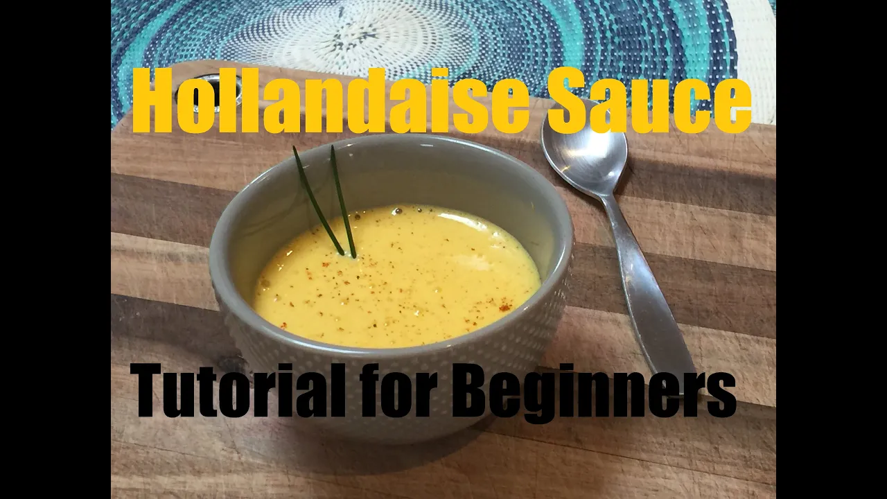 How To Make Hollandaise Sauce - Tutorial