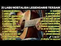 Lagu 25 LAGU NOSTALGIA LEGENDARIS TERBAIK | Versi Pop \u0026 Slow Rock Cover
