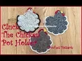 Cluck The Chicken Pot Holder Crochet Pattern