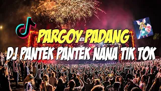 dj pantek pantek nana tik tok x pargoy padang full bass revolution dj jungle dutch 2021