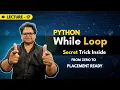 Stop Using While Loops Wrong Python While Loop Tutorial Secret Trick Zero to Placement