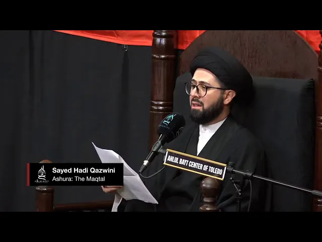 Ashura: The Maqtal - Sayed Hadi Qazwini - Day 10
