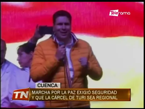 Marcha por la paz exigió seguridad y que la cárcel de Turi sea regional