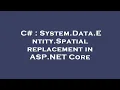 C System Data Entity Spatial replacement in ASP NET Core