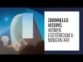 Lagu Gekanaliseerde visioenen: vrouwen, esoterie en moderne kunst