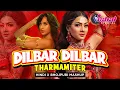 Download Lagu Dilbar Dilbar X Tharmamiter | Hindi X Bhojpuri Mashup | DJ Vishal Official | Non Stop 2025