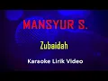 Zubaidah - Mansyur S. (Karaoke Dangdut Instrumental Lirik) no vocal - minus one