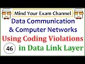 Coding Violations Framing Data Link Layer Data Communication Computer Networks Lecture 46