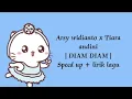 Download Lagu Arsy widianto x tiara andini - Diam diam ( speed up - lirik lagu )