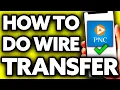 How To Do a Wire Transfer from PNC Very EASY