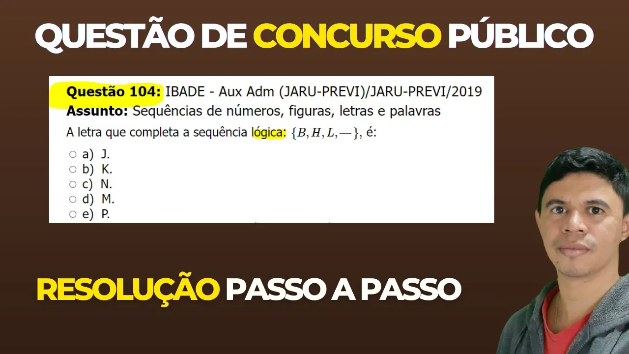 🧑‍🏫Questão 104 BANCA #IBADE 📚  Sequência Lógica♟️ Raciocínio Lógico para #concursos