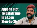 How to Append a Dictionary to a Pandas DataFrame in a Loop A Step-by-Step Guide