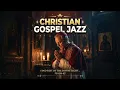 🌞 This Little Light of Mine | Joyful Christian Jazz for a Bright & Happy Day