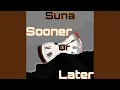 Lagu Sooner Or Later (Radio edit)