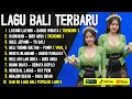 Download Lagu KOMPILASI LAGU POP BALI VIRAL DAN HITS 2025 VERSI DJ REMIX || DJ LAGU BALI FULL ALBUM POPULER