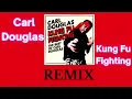 Carl Douglas  - Kung Fu Fighting REMIX