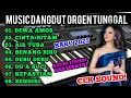Download Lagu DANGDUT ORGEN TUNGGAL | KOLEKSI LAGU TERLARIS 2025 AUDIO JERNIH BAS MANTAP! 