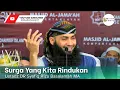 Lagu Surga Yang Kita Rindukan | Ustadz Syafiq Riza Basalamah