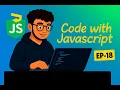 JavaScript Date Time Explained Ep 18 - Code Smokerz
