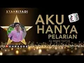 Download Lagu SYAHRIYADI - AKU HANYA PELARIAN KARAOKE || DJ REMIX VIRAL TIKTOK 2023