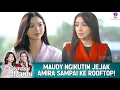 MAUDY NGIKUTIN JEJAK AMIRA SAMPAI KE ROOFTOP! | TERBELENGGU RINDU | EPS 36 (1/3)
