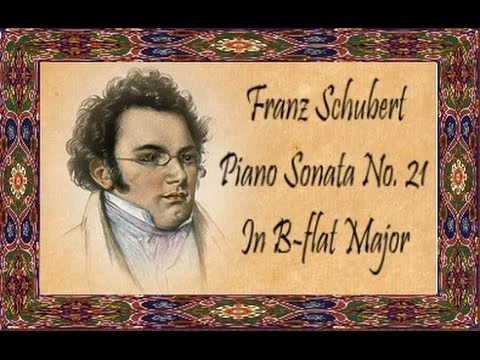 Schubert - Piano Sonata No.  21 In B-flat Major, D. 960