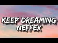 Download Lagu NEFFEX - Keep Dreaming (Lyrics)