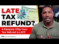 Where s My Refund Top Reasons Your Tax Refund is Delayed