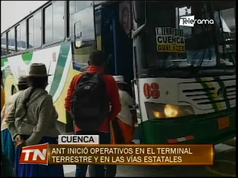 ANT inició operativos en el terminal terrestre y en las vías estatales