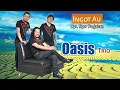 Download Lagu OASIS TRIO - INGOT AU ( Tigor Panjaitan Official )