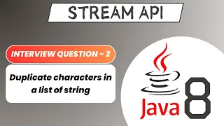 Duplicate characters in a list of String Stream API Interview Question - 2 Java 8 Stream API