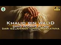 Download Lagu Kisah Khalid Bin Walid‼️ Pejuang Islam yang Tak Terkalahkan.