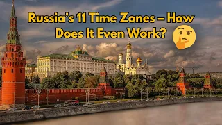 Russia s 11 Time Zones - How Does It Even Work