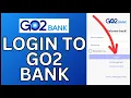 How to Login GO2 Bank Account 2024