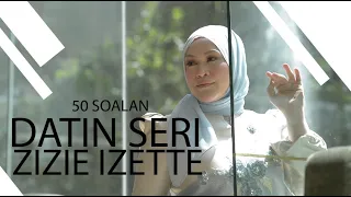 50 soalan bersama datin seri zizie izette