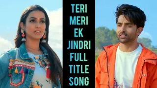 teri meri ek jindri full title song song from ep 104