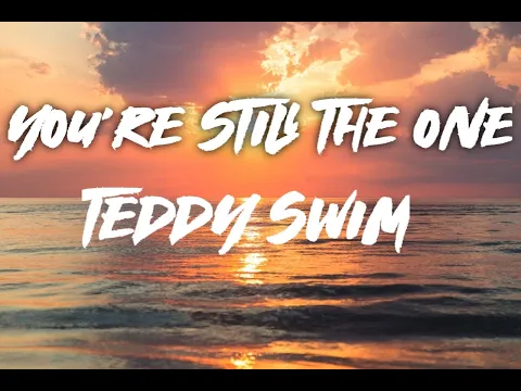 Download MP3 Teddy Swim-You're Still the One(Shania Twain Cover)