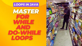 Java Basics Loops In Java Master for while and do-while Loops
