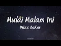 Download Lagu Mulai Malam Ini - Wizz Baker | Lirik Lagu