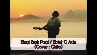 Download Elegi Esok Pagi/Ebiet G Ade (Cover : Chito) MP3