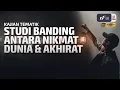 Lagu Studi Banding Antara Nikmat Dunia \u0026 Nikmat Akhirat - Ustadz Dr. Firanda Andirja, M.A