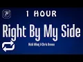 [1 HOUR 🕐 ] Nicki Minaj - Right By My Side (Lyrics) ft Chris Brown