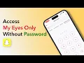 How To Access Snapchat s My Eyes Only Without Password