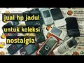 Download Lagu jual hp jadul || hp jadul untuk koleksi dan nostalgia || kolektor hp jadul
