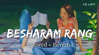 besharam rang lofi slowed reverb pathaan shilpa caralisa vishal sheykhar sr lofi