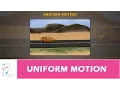 UNIFORM MOTION