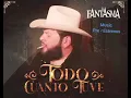 El Fantasma - Todo Cuando Tuve 2021