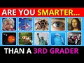 Are You Smarter Than 3rd Grade General Knowledge