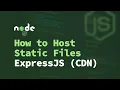 How to Host Static Files Using ExpressJS CDN